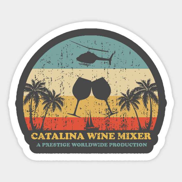 Step Brothers Catalina Wine Mixer Catalina Wine Mixer Sticker TeePublic